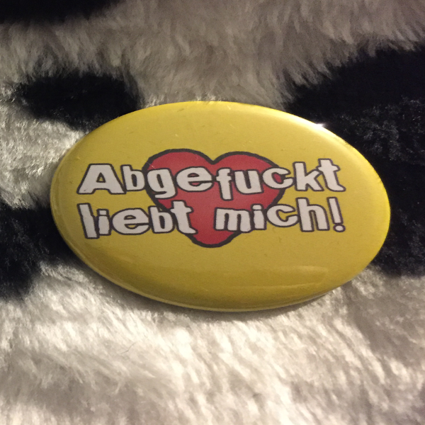 Abgefuckt - Liebt - Dich /  Button 56 mm